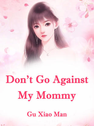 Don't Go Against My Mommy
